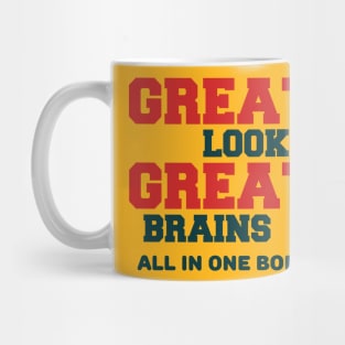 GREAT LOOKS GREAT BRAINS Mug